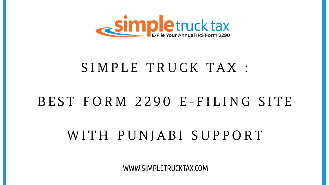 Simple Truck tax : Best Form 2290 e-filing site with Punjabi Support